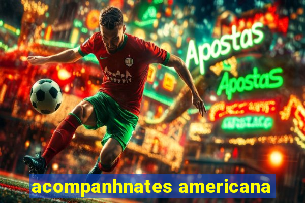 acompanhnates americana